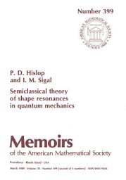 Icon image Semiclassical Theory of Shape Resonances in Quantum Mechanics
