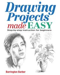 Icon image Drawing Projects Made Easy: Step-by-step instruction for beginners