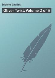 Icon image Oliver Twist. Volume 2 of 3
