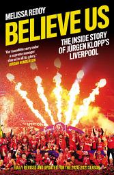 Icon image Believe Us: How Jürgen Klopp transformed Liverpool into title winners