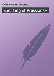 Icon image Speaking of Prussians–