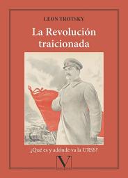 Icon image La Revolución traicionada: ¿Qué es y adónde va la URSS?