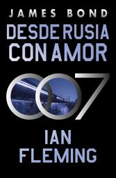 Icon image Desde Rusia con amor (James Bond, agente 007 5)