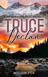 Icon image Truce: Declan - Version Deutsch (Eine Eagle Tactical Novelle)