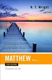 Icon image Matthew for Everyone, Part 2: Chapters 16-28