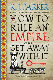 Icon image How to Rule an Empire and Get Away with It