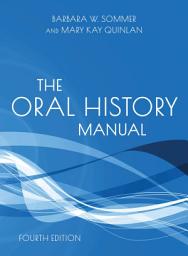 Icon image The Oral History Manual: Edition 4
