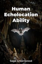 Icon image Human Echolocation Ability