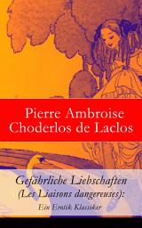 Icon image Gefährliche Liebschaften (Les Liaisons dangereuses): Ein Erotik Klassiker