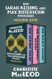 Icon image The Sarah Kelling and Max Bittersohn Mysteries Volume One: The Family Vault, The Withdrawing Room, and The Palace Guard