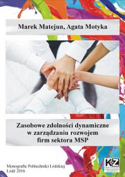 Icon image Zasobowe zdolności dynamiczne w zarządzaniu rozwojem firm sektora MSP