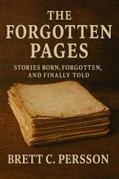 Icon image The Forgotten Pages: Stories Born, Forgotten, and Finally Told