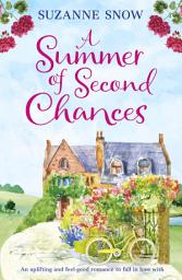 Icon image A Summer of Second Chances: An uplifting and feel-good romance to fall in love with