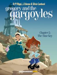 Icon image Gregory and the Gargoyles: Gregory and the Gargoyles #2 : The Time Key