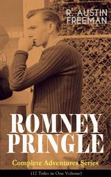 Icon image ROMNEY PRINGLE – Complete Adventures Series (12 Titles in One Volume): The Assyrian Rejuvenator, The Foreign Office Despatch, The Chicago Heiress, The Lizard's Scale, The Paste Diamonds, The Kailyard Novel, The Submarine Boat, The Kimblerley Fugitive and more