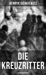 Icon image Die Kreuzritter: Historischer Roman