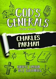 Icon image God's Generals for Kids-Volume 6: Charles Parham