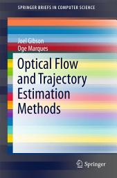 Icon image Optical Flow and Trajectory Estimation Methods