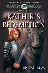 Icon image Kathir's Redemption: Book Six of the Dragon Stone Saga