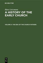 Icon image The Era of the Church Fathers: Edition 2