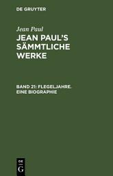 Icon image Flegeljahre. Eine Biographie: Drittes und viertes Bändchen, Ausgabe 2