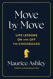 Icon image Move by Move: Life Lessons on and off the Chessboard