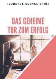 Icon image Das geheime Tor zum Erfolg: The Secret Door to Success