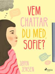 Icon image Vem chattar du med, Sofie?