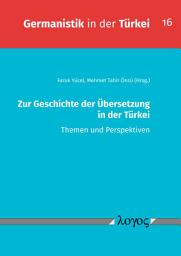 Icon image Zur Geschichte der Übersetzung in der Türkei. Themen und Perspektiven