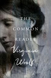 Icon image The Common Reader: Volume 1