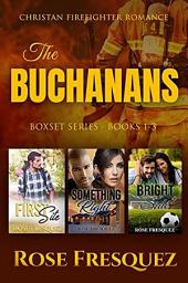 Icon image THE BUCHANANS BOXSET BOOKS 1-3: Christian Firefighter Romance Boxset