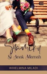 Icon image Suamiku Si Anak Mamah: Eternity Publishing