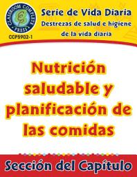 Icon image Destrezas de salud e higiene de la vida diaria: Nutrición saludable y planificación de las comidas Gr. 6-12: Daily Health & Hygiene Skills: Healthy Nutrition and Meal Planning Gr. 6-12 - Spanish Version