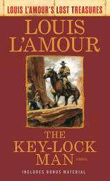 Icon image The Key-Lock Man (Louis L'Amour Lost Treasures): A Novel