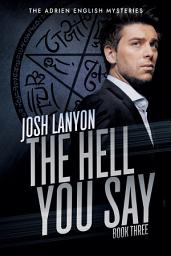 Icon image The Hell You Say: The Adrien English Mysteries 3
