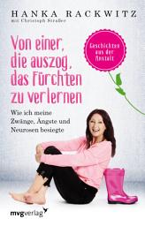 Icon image Von einer, die auszog, das Fürchten zu verlernen: Wie ich meine Zwänge, Ängste und Neurosen besiegte. Geschichten aus der Anstalt