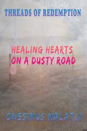 Icon image THREADS OF REDEMPTION: Healing Hearts on a Dusty Road
