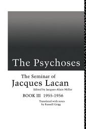 Icon image The Psychoses: The Seminar of Jacques Lacan