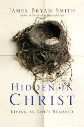 Icon image Hidden in Christ: Living as God's Beloved