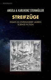 Icon image Streifzüge: Essays zu zweihundert Jahren Science Fiction