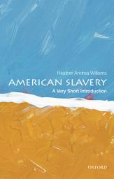 Icon image American Slavery: A Very Short Introduction