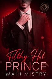 Icon image Filthy Hot Prince: A Steamy Shy Girl Alpha Prince Royal Romance