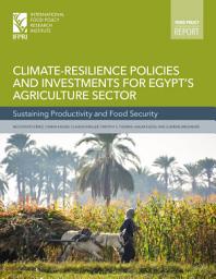 Icon image Climate-resilience policies and investments for Egypt’s agriculture sector: Sustaining productivity and food security