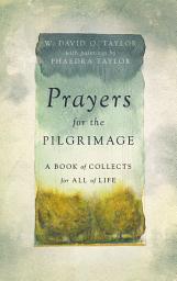 Icon image Prayers for the Pilgrimage: A Book of Collects for All of Life