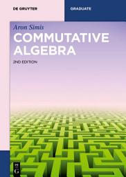 Icon image Commutative Algebra: Edition 2