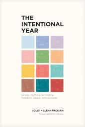 Icon image The Intentional Year: Simple Rhythms for Finding Freedom, Peace, and Purpose