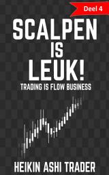 Icon image Scalpen is leuk! 4: Deel 4: Trading is flow-business