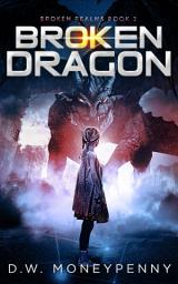 Icon image Broken Dragon (Broken Realms, Book 3)
