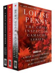 Icon image The Chief Inspector Gamache Series, Books 4-6: A Rule against Murder, The Brutal Telling, Bury Your Dead