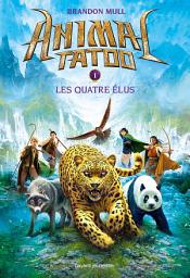 Icon image Animal Tatoo saison 1, Tome 01: Les quatre élus